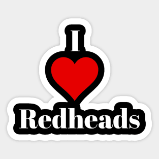 I love redheads for redhead lover Sticker